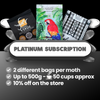 Platinum Subscription. (2 bags every month)
